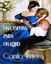  Camila Winter - Una esposa para un Lord.