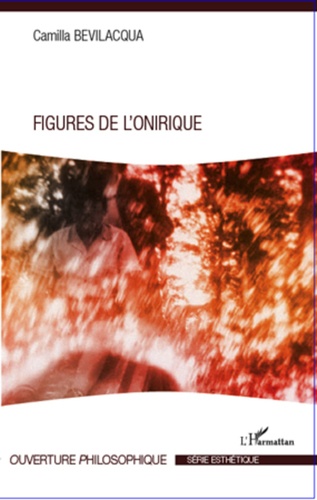 Camilla Bevilacqua - Figures de l'onirique.