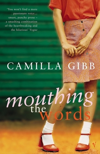 Camilla Gibb - Mouthing The Words.