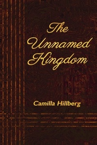  Camilla Hillberg - The Unnamed Kingdom.