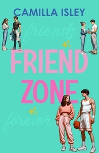  Camilla Isley - Friend Zone (A Friends to Lovers Romance) - Just Friends, #1.