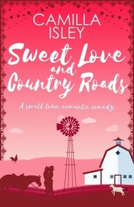 Camilla Isley - Sweet Love and Country Roads - First Comes Love, #7.