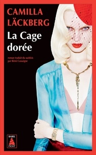 Télécharger des ebooks pdf en ligne La cage dorée  - La vengeance d'une femme est douce et impitoyable par Camilla Läckberg  9782330123406 (French Edition)