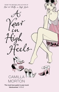 Camilla Morton - A Year in High Heels.