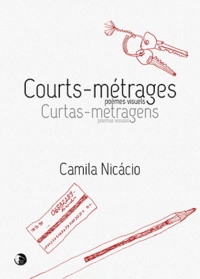 Camilla Nicacio - Courts-métrages, poèmes visuels.