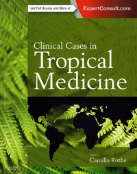 Camilla Rothe - Clinical Cases in Tropical Medicine.