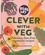 Higgidy Clever with Veg. Fabulous, fuss-free vegetarian recipes