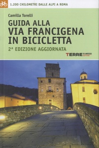 Camilla Torelli - Guida alla via Francigena in bicicletta.