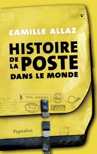 Camille Allaz - Histoire de la Poste dans le monde.