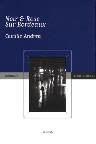 Camille Andrea - Noir & Rose sur Bordeaux.