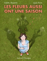 Camille Anseaume - Les Fleurs aussi ont une saison.