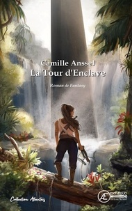 Camille Anssel - La tour d'enclave.