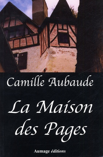 Camille Aubaude - La Maison des Pages.