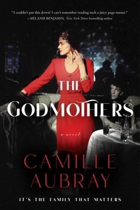 Camille Aubray - The Godmothers - A Novel.