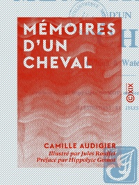 Camille Audigier et Jules Rouffet - Mémoires d'un cheval - D'Iéna à Waterloo.