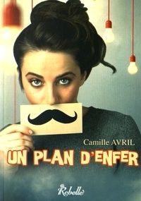 Camille Avril - Un plan d'enfer.