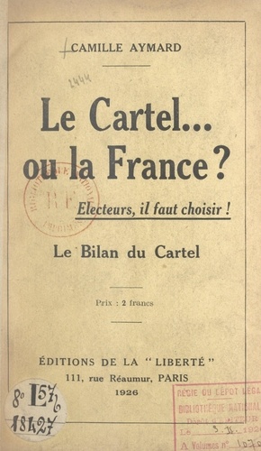 Le Cartel... ou la France ?. Électeurs, il faut choisir ! Le bilan du Cartel