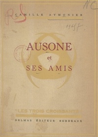 Camille Aymonier - Ausone et ses amis.