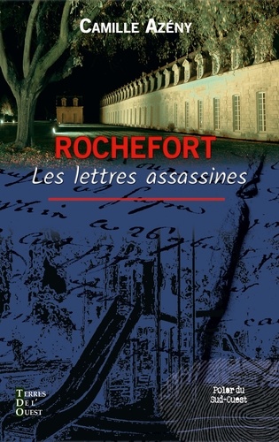 Rochefort, les lettres assassines