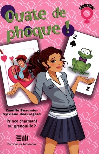 Camille Beaumier et Sylviane Beauregard - Ouate de phoque !  : Ouate de phoque ! Tome 4 - Prince charmant ou grenouille ?.
