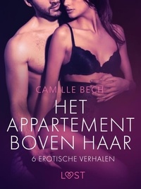 Camille Bech et Margery Surrey - Het appartement boven haar - 6 erotische verhalen.