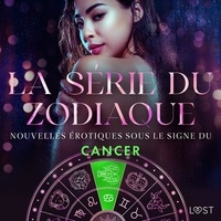 Camille Bech et Lisa Vild - La série du zodiaque : nouvelles érotiques sous le signe du Cancer.