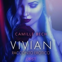 Camille Bech et  LUST - Vivian - Racconto erotico.