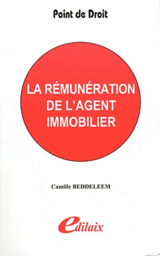 Camille Beddeleem - La rémunération de l'agent immobilier.
