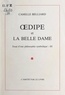 Camille Belliard - Essai d'une philosophie symbolique (3). Œdipe et La Belle Dame.