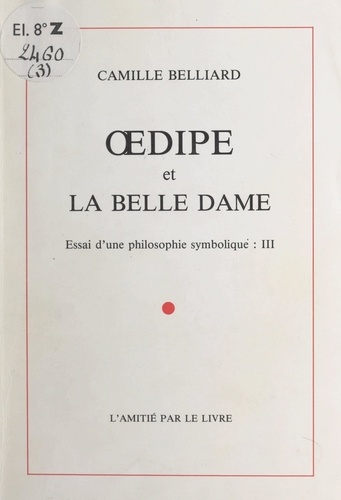 Essai d'une philosophie symbolique (3). Œdipe et La Belle Dame