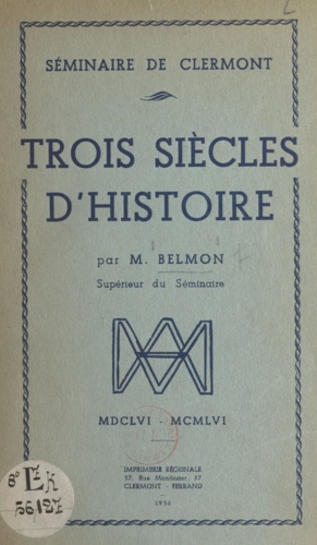 Séminaire de Clermont. Trois siècles d'histoire. 1656-1956