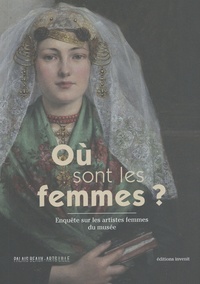 Camille Belvèze et Alice Fleury - Où sont les femmes ? - Enquête sur les artistes femmes du musée.