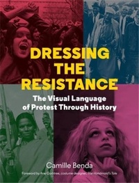 Camille Benda - Dressing the Resistance - The visual language of protest.