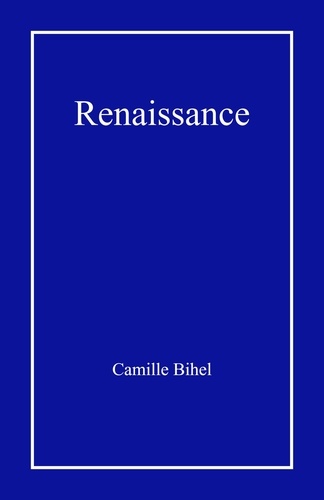 Camille Bihel - Renaissance.
