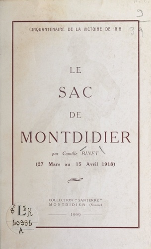 Cinquantenaire de la victoire de 1918. Le sac de Montdidier (27 mars au 15 avril 1918)