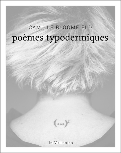 Camille Bloomfield et Nicolas Southon - Poèmes typodermiques.