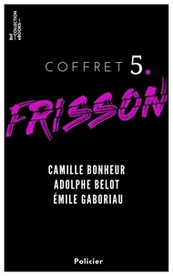 Camille Bonheur et Adolphe Belot - Coffret Frisson n°5 - Camille Bonheur, Adolphe Belot, Émile Gaboriau - 3 textes issus des collections de la BnF.