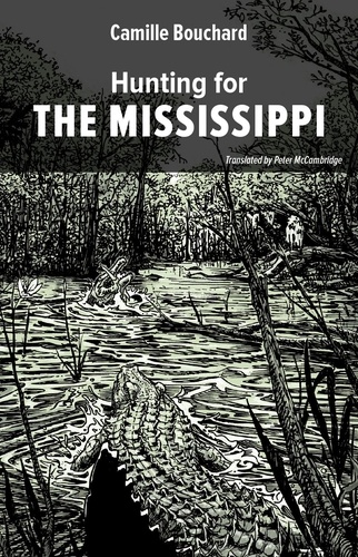 Camille Bouchard et Peter McCambridge - Hunting for the Mississippi.