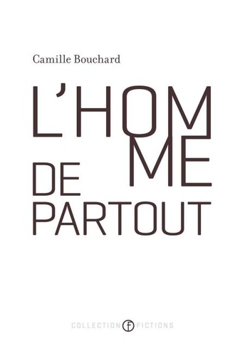 Camille Bouchard - L'homme de partout.