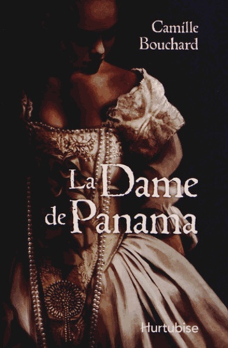 Camille Bouchard - La Dame de Panama.