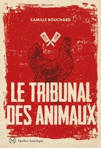 Camille Bouchard - Le Tribunal des animaux.