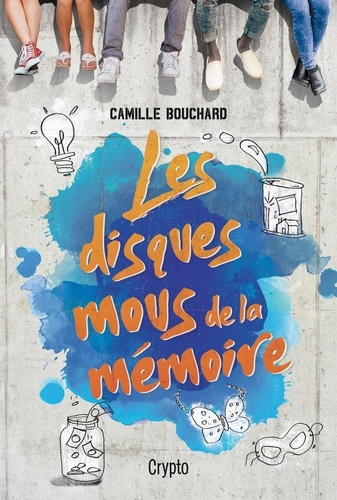 Camille Bouchard - Les disques mous de la mémoire.
