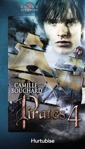 Camille Bouchard - Pirates Tome 4 : Les armes du vice-roi.