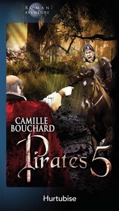 Camille Bouchard - Pirates Tome 5 : Trésor noir.