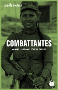 Camille Boutron - Combattantes - Quand les femmes font la guerre.
