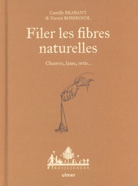 Camille Brabant et Naomi Rossignol - Filer les fibres naturelles - Chanvre, laine, ortie....