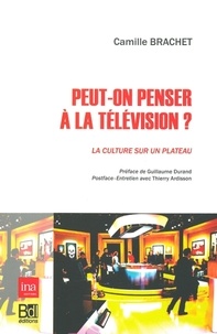 Camille Brachet - Peut-on penser à la télévision ? - La Culture sur un plateau.