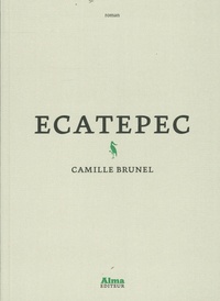 Camille Brunel - Ecatepec.
