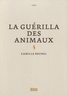 Camille Brunel - La guérilla des animaux.