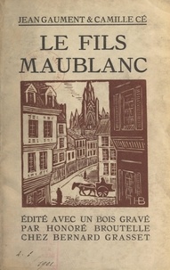 Camille Cé et Jean Gaument - Le fils Maublanc.